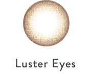 Luster Eyes